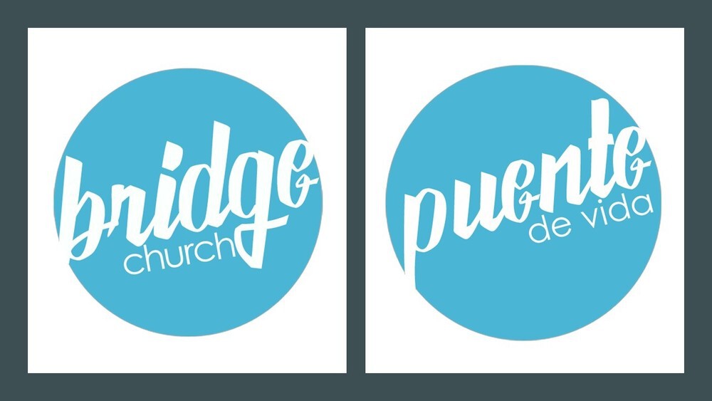 Puente de Vida--Bridge Church