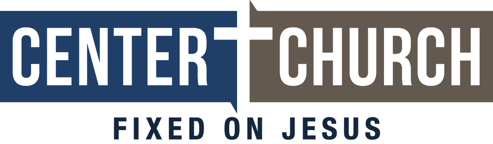 Center Church | Fixed on Jesus