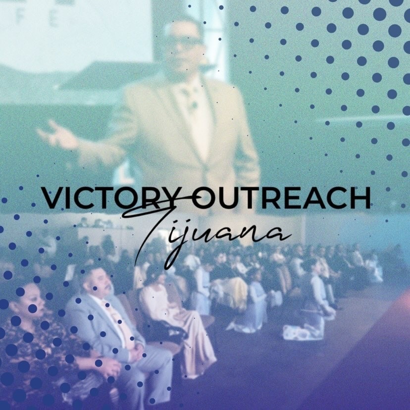 Victory Outreach Tijuana 
